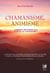 Chamanisme, animisme - comment retourner aux sources du chamanisme ?