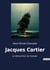 Jacques Cartier : Le découvreur du Canada