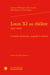 Louis XI au théâtre (1827-1859) : Comédie historique, tragédie et drames