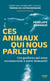 Ces animaux qui nous parlent : Ces gardiens qui nous reconnectent à notre humanité