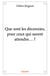 Que sont les decennies, pour ceux qui savent attendre  ?