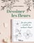 Dessiner les fleurs : Les plus jolies variétés en quelques étapes