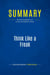 Summary: Think Like a Freak : Review and Analysis of Levitt and Dubner's Book