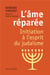 L'âme réparée - initiation à l'esprit du judaïsme