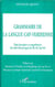 GRAMMAIRE DE LA LANGUE CAP-VERDIENNE : Étude descriptive et compréhensive du créole afro-portugais des Iles du Cap-Vert