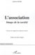 L'association : Image de la société - Carnets de voyage d'un militant invétéré