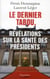 Le dernier tabou, révélations sur la santé des présidents