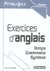 Exercices d'anglais - temps, grammaire, syntaxe