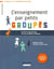 ENSEIGNEMENT PAR PETITS GROUPES