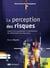 La perception des risques - apports de la psychologie à l'identification des déterminants du risque perçu