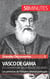Vasco de Gama et l'ouverture de la route des Indes : les prémices de l'Empire colonial portugais