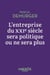 L'entreprise du XXIe siècle sera politique ou ne sera plus