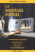 Le montage virtuel - comprendre les outils