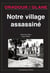 Oradour-sur-Glane, notre village assassiné