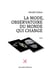 La mode, observatoire du monde qui change