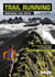 Trail running : Préparez vos défis ! Des courses natures à l'ultra-trail - entraînement et perfectionnement