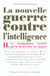 La Nouvelle Guerre contre l'intelligence, tome 2 : La Manipulation mentale par la destruction des langues