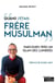 QUAND J'ETAIS FRERE MUSULMAN