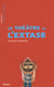 Le théâtre de l'extase