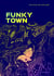 Funky town - l'histoire de Lele