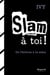 Slam a toi. de l'ecriture a la scene