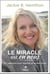 Le miracle est en nous : 101 réflexions pour repenser et recréer sa vie