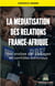 La médiatisation des relations France - Afrique : Une analyse des cadrages et contrôles éditoriaux