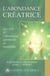 L'abondance créatrice - les clefs de l'abondance spirituelle et matérielle