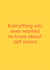 Everything you ever wanted to know about jeff koons : just kidding. it's a book of interviews with nine really great artists