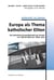 Europa als thema katholischer eliten - das katholische europa-netzwerk der schweiz von 1945 bis mitt