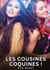 Les Cousines Coquines ! : Histoires Erotiques de Sexe Explicite Hard pour Adultes - Contes Interdites et Taboues