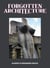 Forgotten Architecture : An Archive of Overshadowed Projects