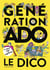 Génération ado, le dico (édition 2020/2021)