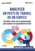 Analyser un poste de travail ou un service : boîte à outils 100% opérationnelle pour analyser son organisation de travail (7e édition)