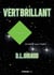 VERT BRILLANT : Un billet vers l'Infini
