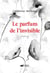 Le parfum de l'invisible
