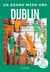 Un grand week-end : Dublin