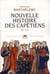 Nouvelle histoire des Capétiens - 987-1214