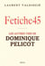Fétiche45 : Les autres vies de Dominique Pelicot