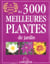 Les 3000 meilleures plantes de jardin