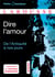 Dire l'amour - de l'antiquité à nos jours