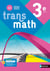 Transmath : 3e - Manuel élève (édition 2021)