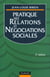 Pratique des relations et des negociations sociales - 2e edition