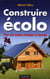 Construire écolo - pour une maison économe en énergie