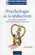 Psychologie de la séduction - pour mieux comprendre nos comportements amoureux