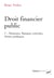 Droit financier public Tome 1 : monnaies, banques centrales, dettes publiques