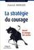 La stratégie du courage - quand le courage fait vendre