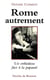 Rome autrement - la papauté vue par un orthodoxe