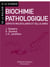 Biochimie pathologique : Aspects moléculaires et cellulaires