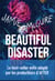 Beautiful disaster
